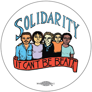 Solidarity - It Can't be Beat - Button by Ricardo Levins Morales