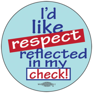 Respect in my Check - Worker Rights, Pay Equality Button by Ricardo Levins Morales