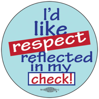 Respect in my Check - Worker Rights, Pay Equality Button by Ricardo Levins Morales