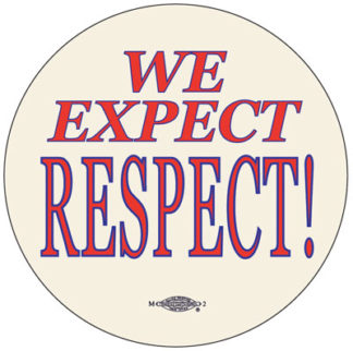 We Expect Respect - Workplace Button by RLM Arts