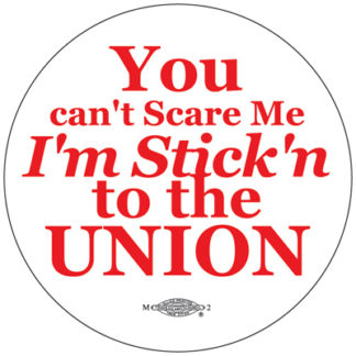Sticking to the Union - Labor Movement Button by RLM Arts