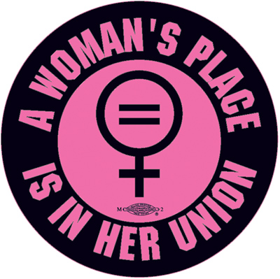 "A Woman's place is in her Union" Bumper Sticker