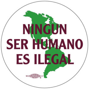 Ningun Ser Humano - No One is Illegal - Button by RLM Arts