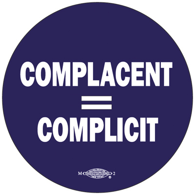 Complacent = Complicit. Social Justice Button by RLM Arts