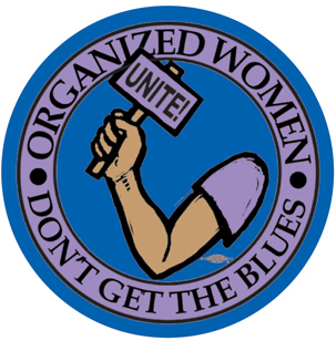 Organized Women - Union Sisterhood Feminism Button by Ricardo Levins Morales