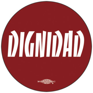 Dignidad - Dignity, Respect Button by RLM Arts