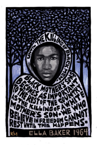Trayvon Martin, Ella Baker - Black Mothers Sons - Artwork by Ricardo Levins Morales