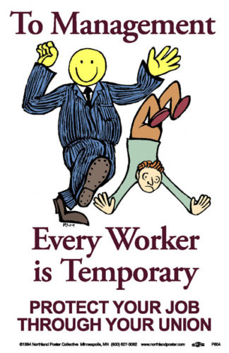 Every Worker is Temporary - Corporate Greed Poster by Ricardo Levins Morales
