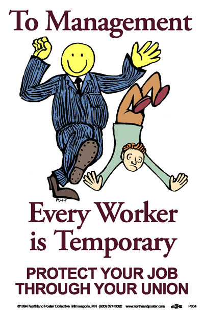 Every Worker is Temporary - Corporate Greed Poster by Ricardo Levins Morales