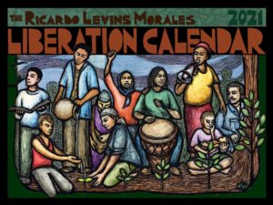 Ricardo Levins Morales 2021 Liberation Calendar cover. People of many ages, genders and skin colors gather at the base of a tree. Some weater, others plant seedlings, one plays a drum, one holds a baby and another a book, while another speaks into a megaphone and another wearing a headscarf raises her fist in the air.