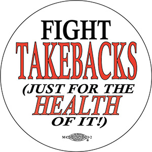 Fight Takebacks - button by Ricardo Levins Morales