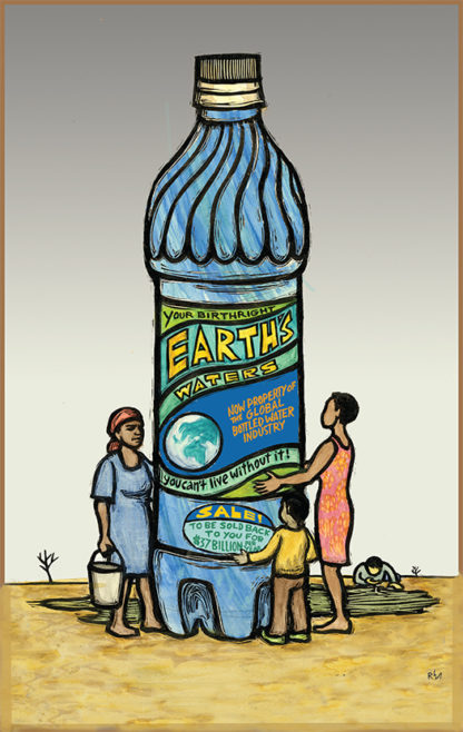 Image of three people gathered around a large water bottle that reads "Your birthright, Earth's Waters, Now property of the global bottled water industry, you can't live with out it! Sale! To be sold back to you for $37 billion"