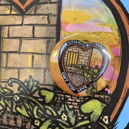 Prison Walls Can't Stop Love Button