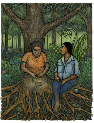 Image of two figures talking to one another in a forest. One is an elder woman, whose legs are the roots of a tree. Listening is a younger woman, who is also a fern. The text below reads "Mentorship." Orginial artwork by Ricardo Levins Morales