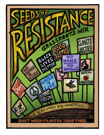 Seeds of Resistance - poster by Ricardo Levins Morales Art Studio