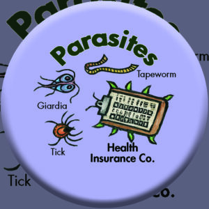 Know Your Parasites - funny button about health insurance companies from Ricardo Levins Morales Art Studio