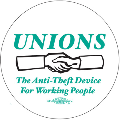 Unions Anti-Theft Device - Button by Ricardo Levins Morales