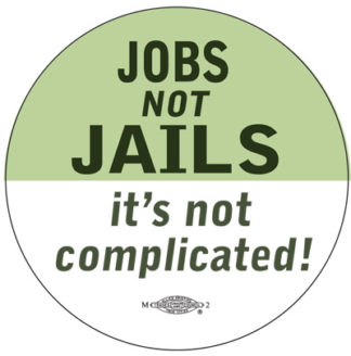 Jobs Not Jails - Button by RLM Arts