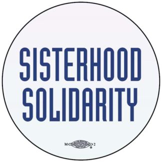 b750 Sisterhood Solidarity - Button by Ricardo Levins Morales