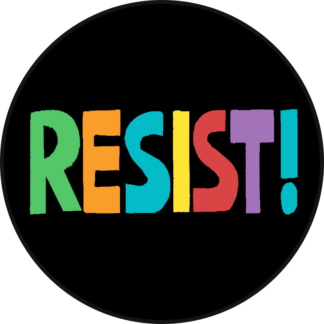 2.75" pin-back button that says "Resist." Multi-colored text on a black background