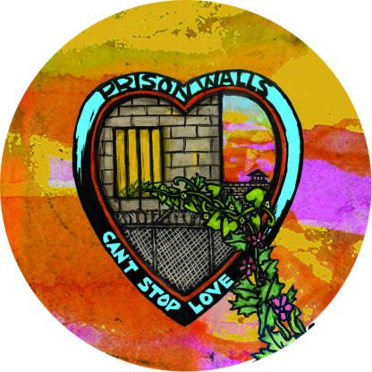 Prison Walls Can't Stop Love Button - Image 3