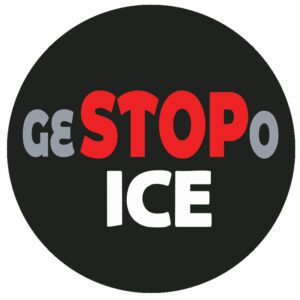 b809 Stop Gestapo ICE button by Ricardo Levins Morales Art Studio, union made