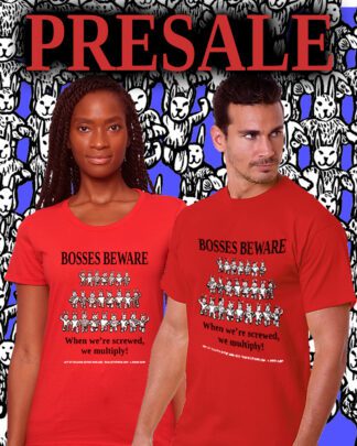 "Bosses Beware - When We're Screwed, We Multiply!" tee presale from RLM Arts