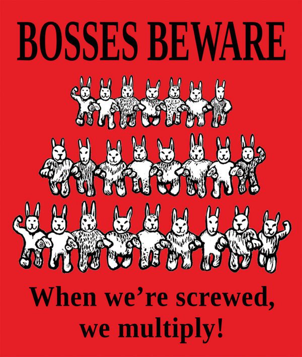 "Bosses Beware" bunny t-shirt by Ricardo Levins Morales