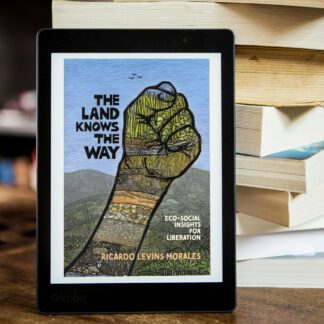 The Land Knows The Way: Ecosocial Insights for Liberation EBOOK by Ricardo Levins Morales