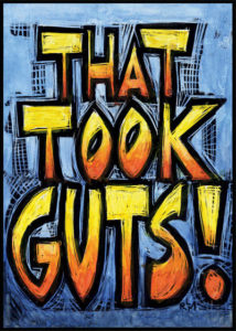 That took guts! (Notecard)