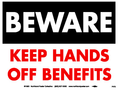 Beware, Hands Off Benefits - Union Workers Poster by Ricardo Levins Morales