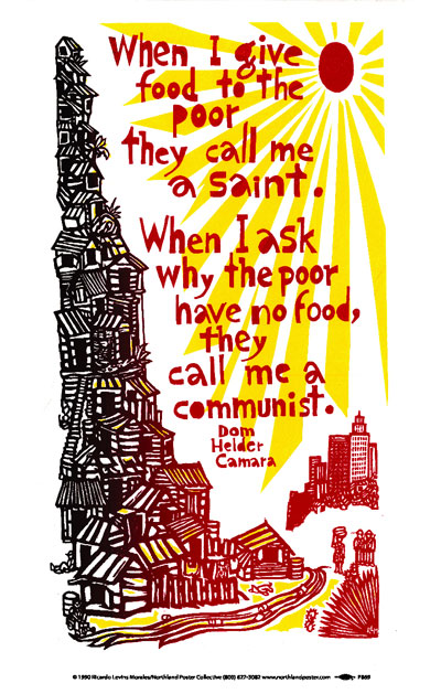 Paradox - Dom Helder Camara quote - Poverty, Economic Justice Poster by Ricardo Levins Morales