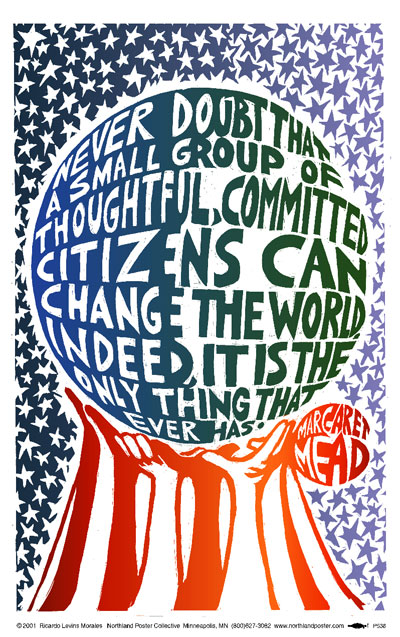 Never Doubt - Margaret Mead Quote - Social Change Poster by Ricardo Levins Morales
