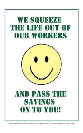 We Squeeze Our Workers - Funny Workplace, Worker Rights Poster by Ricardo Levins Morales