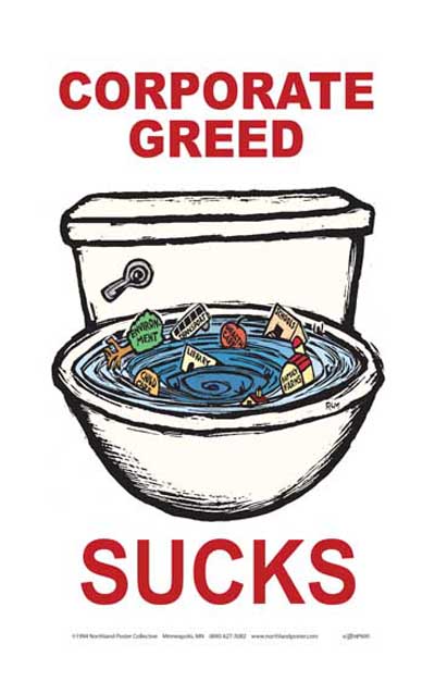 Corporate Greed Sucks Toilet Bowl - Funny Economic Justice Poster by Ricardo Levins Morales