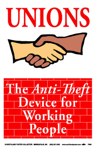 Unions: The Anti-Theft Device for Working People, Poster by Ricardo Levins Morales