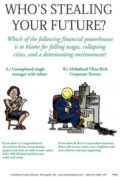 Who's Stealing Your Future? Economic Justice Worker Rights Poster by Ricardo Levins Morales