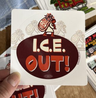 ICE Out! Immigrant Rights sticker, original art by Ricardo Levins Morales Art Studio