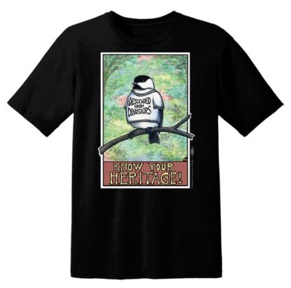 Desecnded From Dinosaurs Chickadee - Know Your Heritage! Black tee